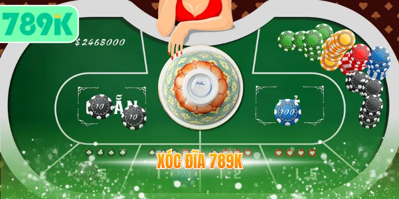 Xóc Đĩa 789K